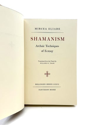 Shamanism: Archaic Techniques of Ecstasy [Bollingen Series LXXVI]