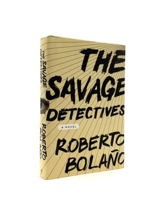 Item #1021 The Savage Detectives. Roberto Bolano, Natasha Wimmer