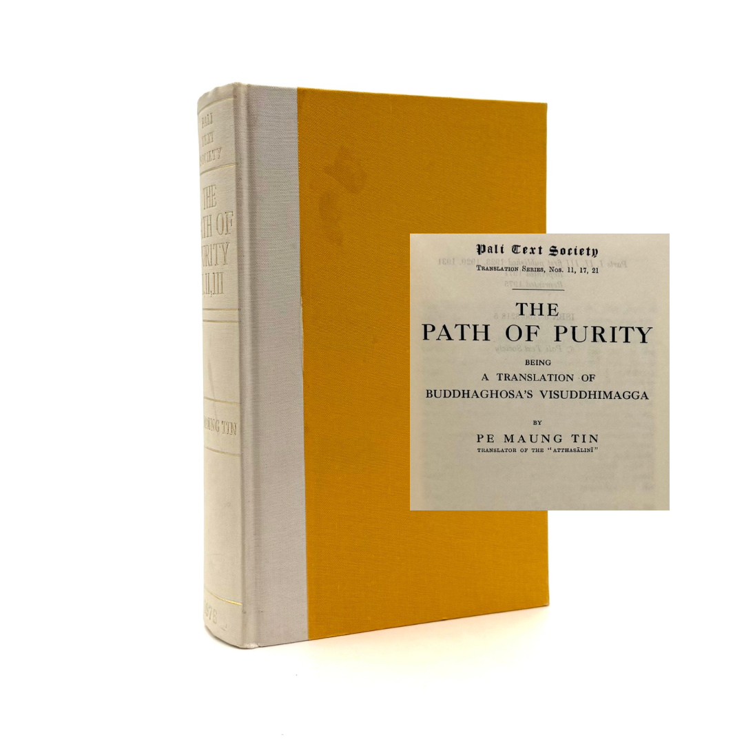 Purity Being The Path of Purity being a Translation of Buddhaghosa's Visuddhimagga ...