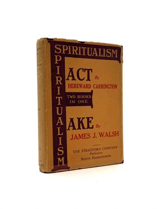 Item #1039 Spiritualism - A Fact [Published With] Spiritualism - A Fake. Hereward Carrington,...