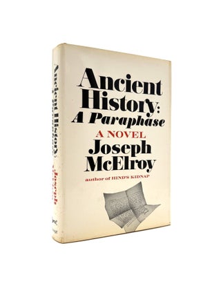 Ancient History: A Paraphrase. Joseph McElroy.