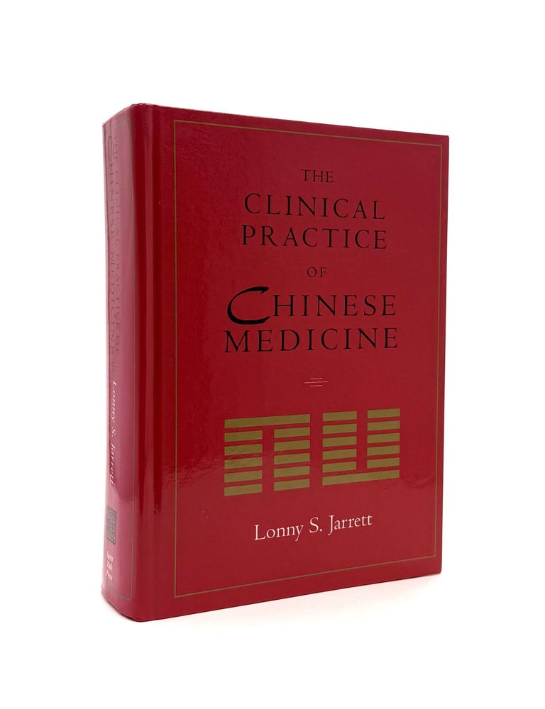 Item #1162 The Clinical Practice of Chinese Medicine. Lonny S. Jarrett.