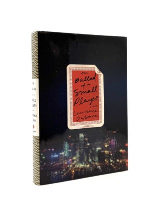 Item #1167 The Ballad of a Small Player. Lawrence Osborne