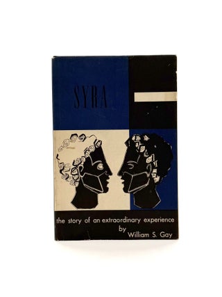 Item #1183 Syra; The Story of an Extraordinary Experience. William S. Gay