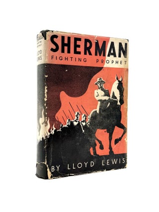 Item #1192 Sherman: Fighting Prophet. Lloyd Lewis