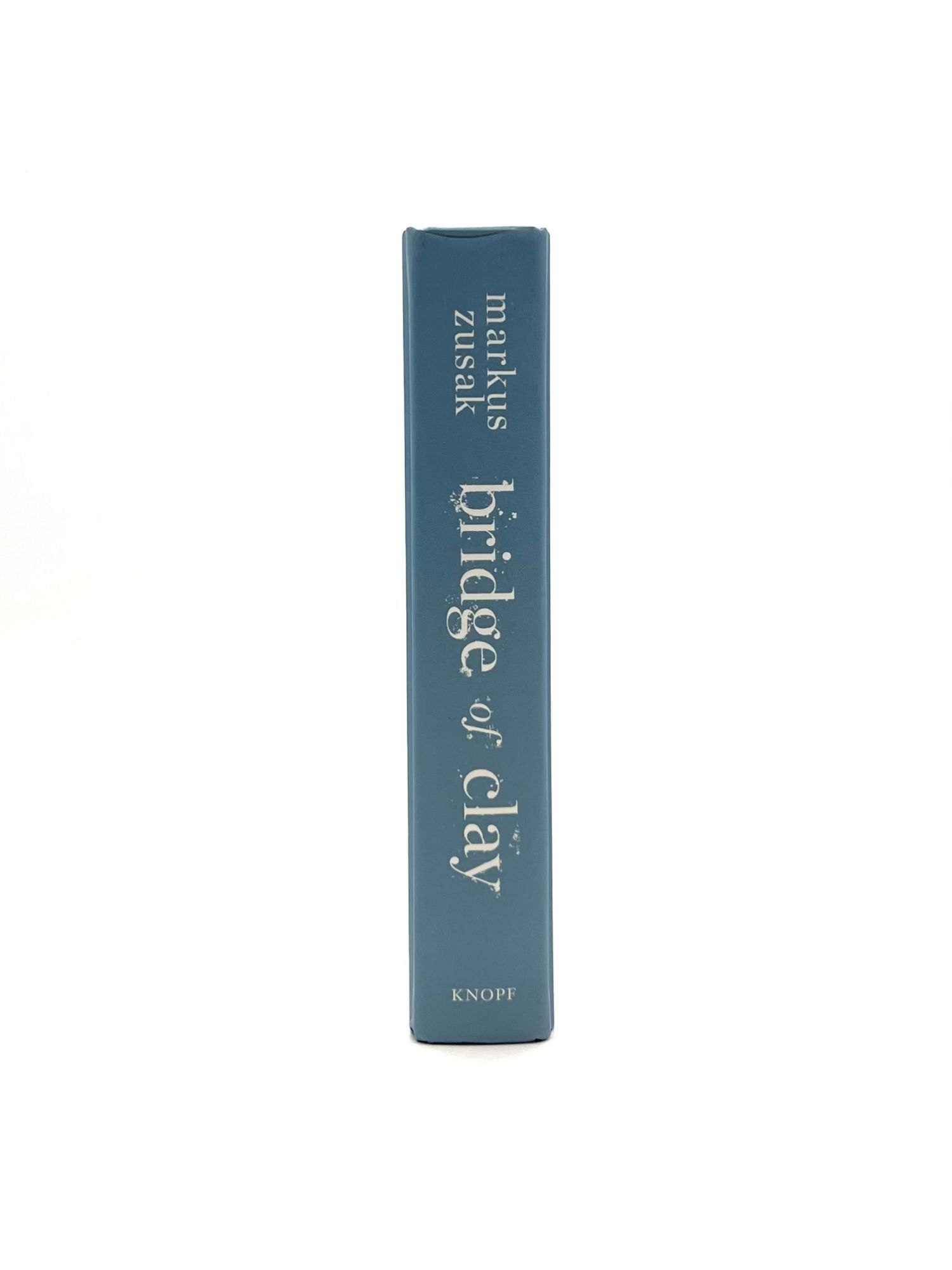 Bridge of Clay | Markus Zusak | First Edition, First Printing