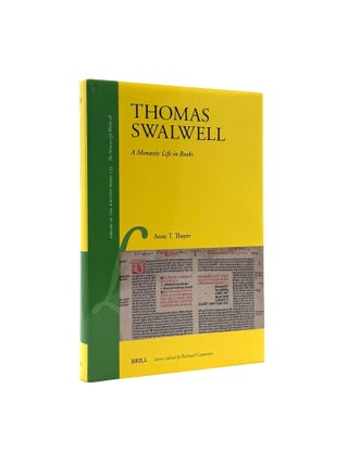 Thomas Swalwell: A Monastic Life in Books [Library of the Written Word 135] [The Manuscript World 16. Anne T. Thayer.