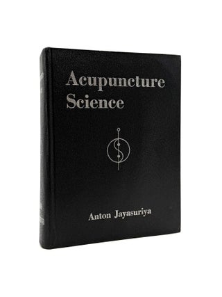 Item #1503 Acupuncture Science. Anton Jayasuriya