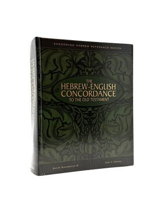 Item #1554 The Hebrew-English Concordance to the Old Testament. John R. Kohlenberger III, James...