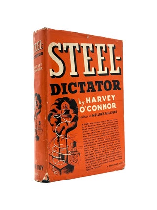 Item #1591 Steel-Dictator. Harvey O'Connor