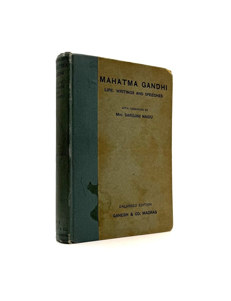 Item #1593 Mahatma Gandhi: His Life, Writings and Speeches. Mahatma Gandhi, Mrs. Sarojini Naidu, Foreword.