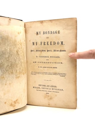 My Bondage and My Freedom. Part 1: Life as a Slave. Part II: Life as a Freeman