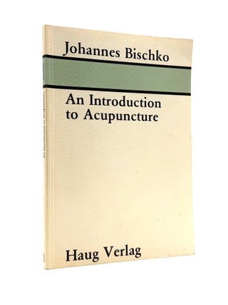 Item #1660 An Introduction to Acupuncture. Johannes Bischko, Diana Reese-Soltesz
