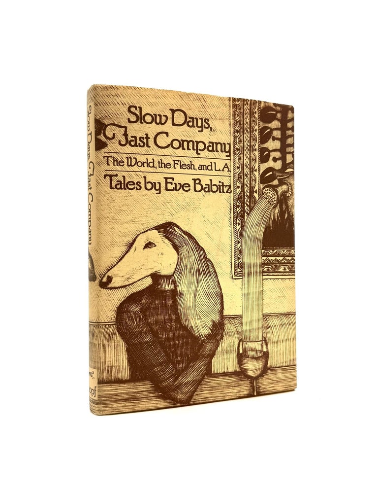 Item #1673 Slow Days, Fast Company: The World, the Flesh, and L.A. Eve Babitz.
