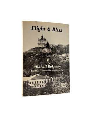 Item #1708 Flight & Bliss [Two Plays]. Mikhail Bulgakov, Mirra Ginsburg