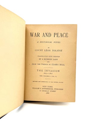 War and Peace [Complete in Six Volumes]; [Comprised of] Before Tillsit 1805-1807 Volumes I & II; The Invasion 1807-1812 Vol. I & II; Borodino, The French at Moscow - The Epilogue 1812-1820 Vol. I & II