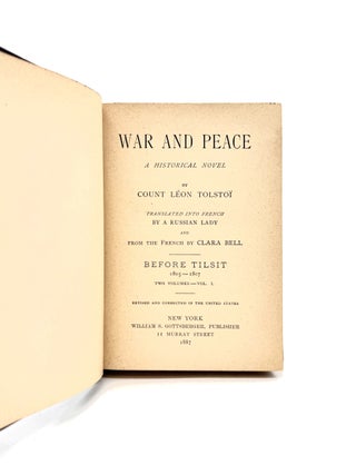 War and Peace [Complete in Six Volumes]; [Comprised of] Before Tillsit 1805-1807 Volumes I & II; The Invasion 1807-1812 Vol. I & II; Borodino, The French at Moscow - The Epilogue 1812-1820 Vol. I & II