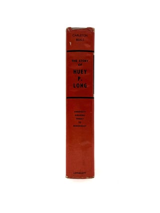 The Inside Story of Huey Long: America's Amazing Threat to Democracy