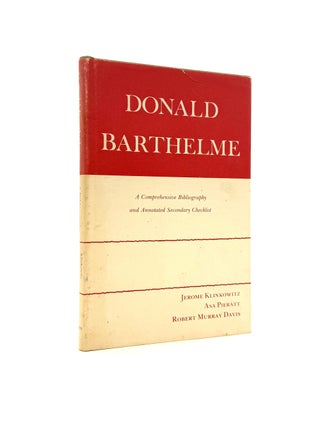 Donald Barthelme: A Comprehensive Bibliography and Annotated Secondary Checklist