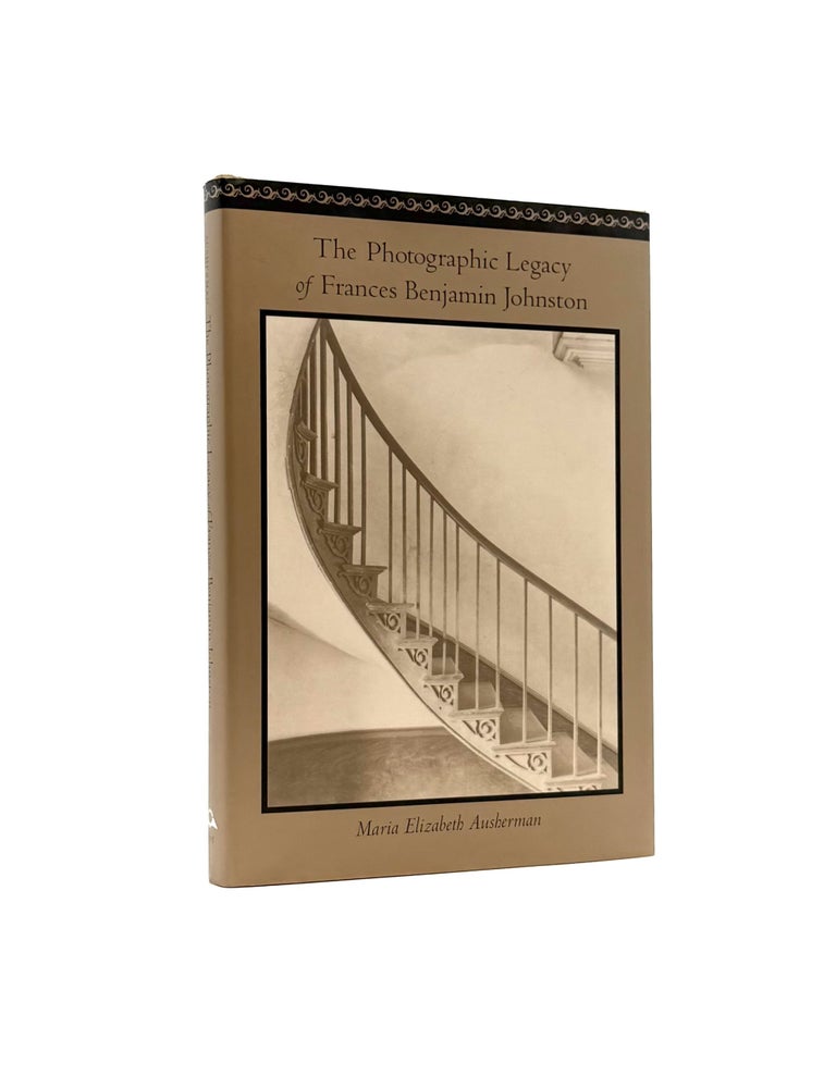Item #1782 The Photographic Legacy of Frances Benjamin Johnston. Maria Elizabeth Ausherman.