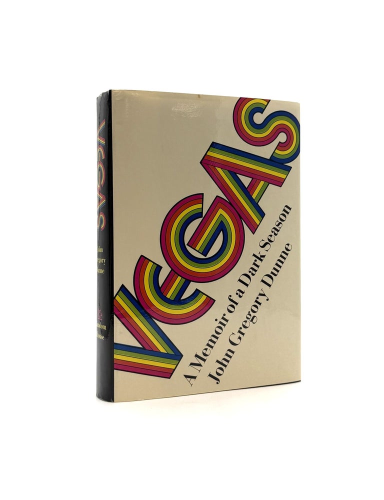 Item #1821 Vegas: A Memoir of a Dark Season. John Gregory Dunne.