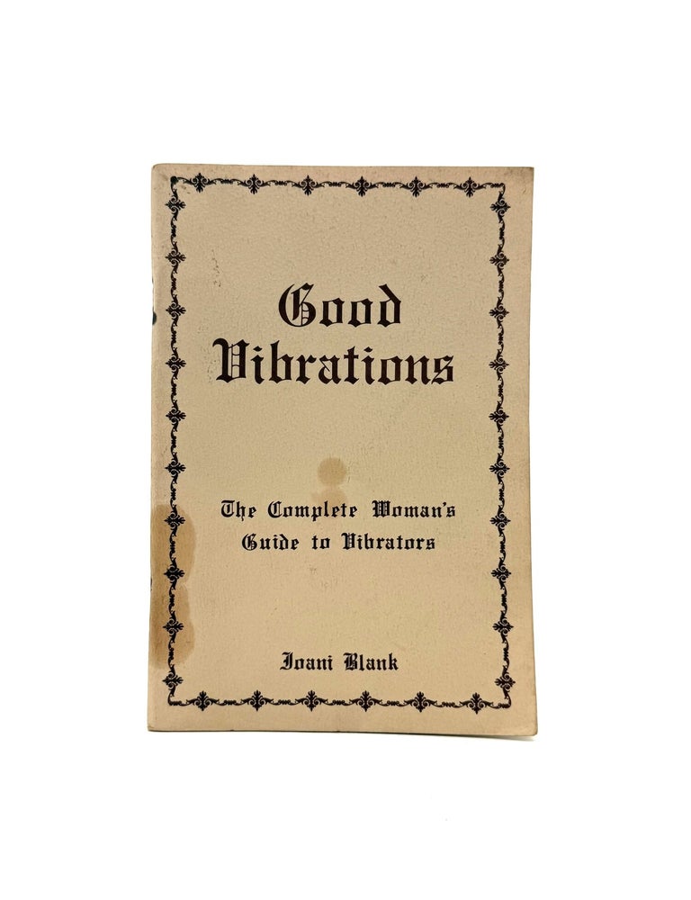 Item #1833 Good Vibrations [Sexuality] [Women's Health]. Joani Blank.