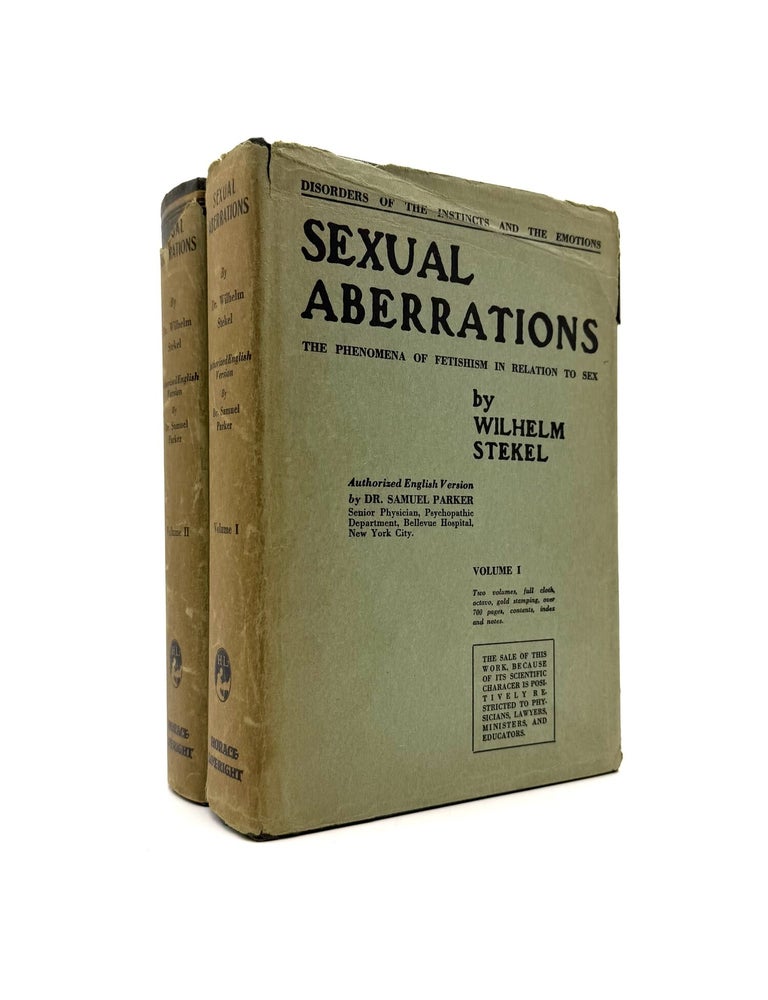 Item #1835 Sexual Aberations: The Phenomena of Fetishism in Relations to Sex [Two Volumes] [Sexuality] [Psychology]. Wilhelm Stekel, Samuel Parker.