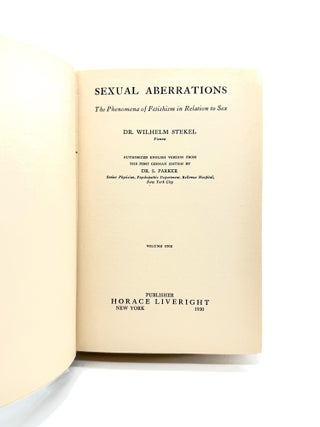 Sexual Aberations: The Phenomena of Fetishism in Relations to Sex [Two Volumes] [Sexuality] [Psychology]