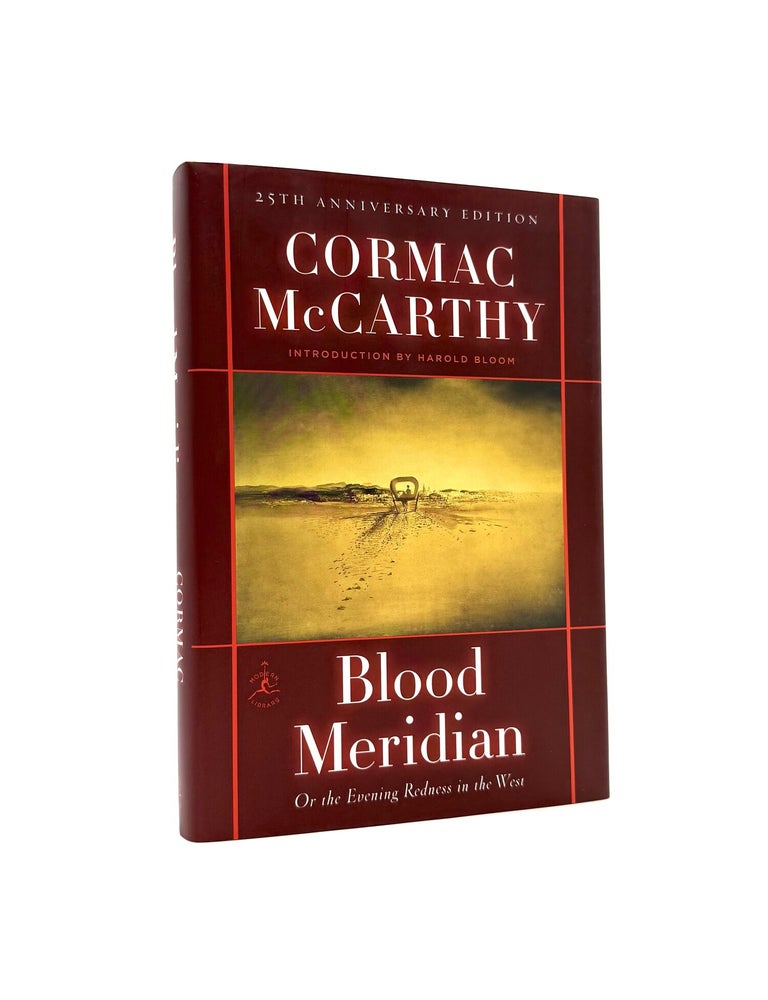 Item #1883 Blood Meridian; Or the Evening Redness in the West [25th Anniversary Edition]. Cormac McCarthy, Harold Bloom, Introduction.