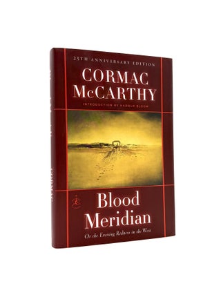 Item #1883 Blood Meridian; Or the Evening Redness in the West [25th Anniversary Edition]. Cormac...