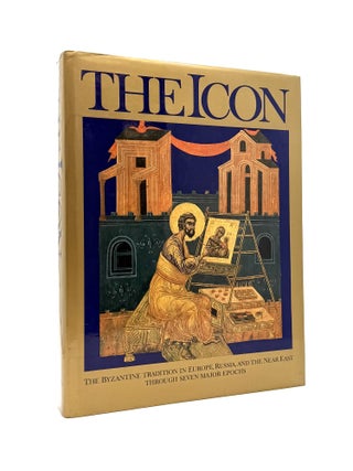 Item #1909 The Icon: The Byzantine Tradition in Europe, Russia, and the Near East Through Seven...