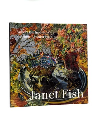 Item #1915 Janet Fish. Robert Berlind, Stephen Bennett Philips