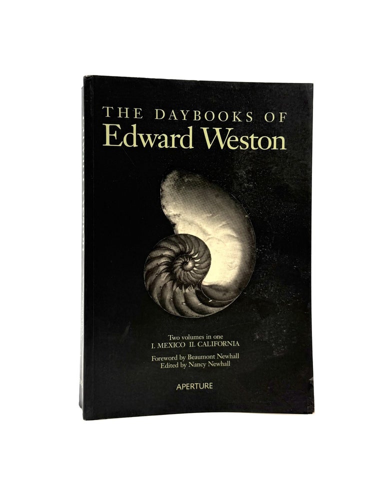 Item #1921 The Daybooks of Edward Weston: Two Volumes in One I. Mexico II. California. Edward Weston, Nancy Newhall, Beaumont Newhall, Foreword.