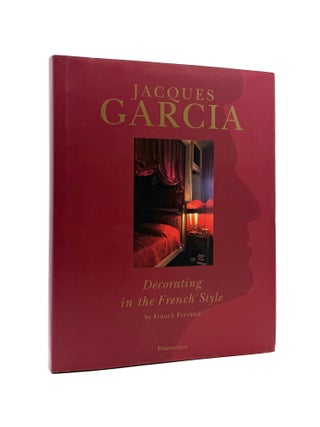 Jacques Garcia: Decorating in the French Style