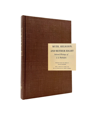Item #1949 Myth, Religion, and Mother Right: Selected Writings of Johann Jakob Bachofen...