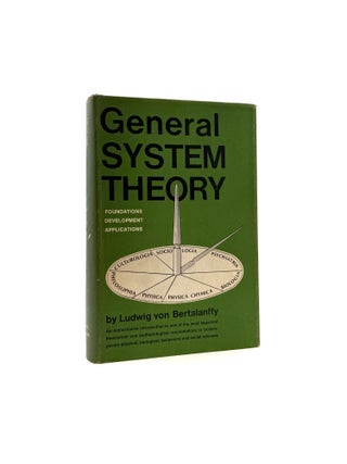 Item #1963 General System Theory: Foundations Development Applications. Ludwig von Bertalanffy