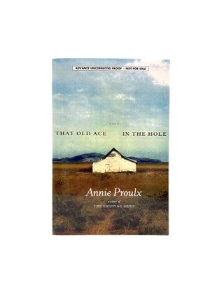 Item #379 That Old Ace in the Hole. Annie Proulx