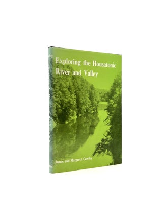 Item #518 Exploring the Housatonic River and Valley. James Cawley, Margaret