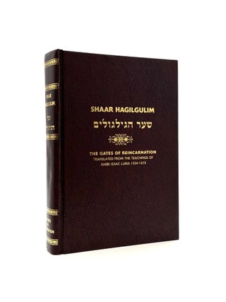 Item #598 Shaar Hagilgulim : The Gates of Reincarnation. Isaac Luria, Rabbi