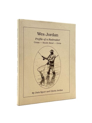 Wes Jordan Profile of a Rodmaker