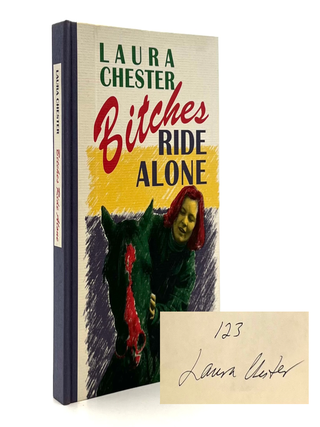 Item #651 Bitches Ride Alone. Laura Chester