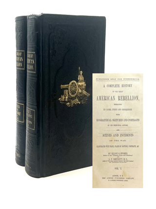 Item #669 A Complete History of The Great American Rebellion. Elliot Storke, G., L. P. Brockett