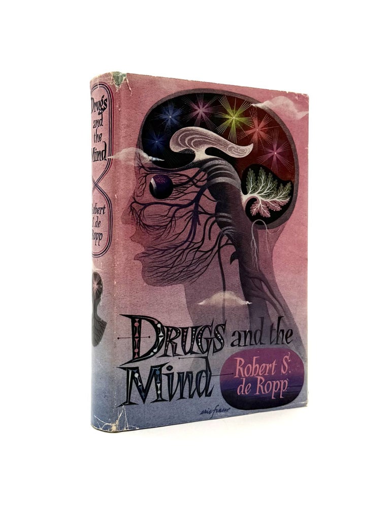 Item #715 Drugs and the Mind. Robert S. de Ropp, Dr. Nathan S. Kline, Forward.