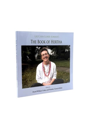 Item #772 The Book of Hertha. Gretchen Elsner-Sommer, David William Cohen