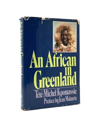 Item #774 An African in Greenland. Tete-Michel Kpomassie, Jean Malaurie, James Kirkup, Preface