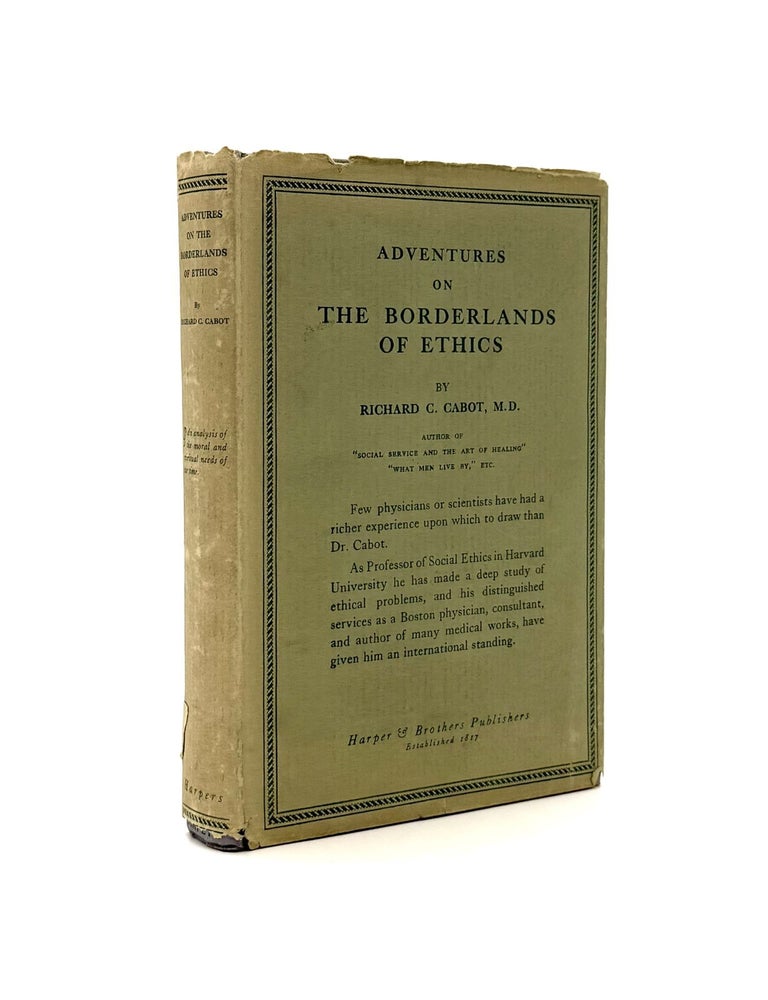 Item #970 Adventures on the Borderlands of Ethics. Dr. Richard Cabot, C.