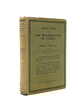 Item #970 Adventures on the Borderlands of Ethics. Dr. Richard Cabot, C